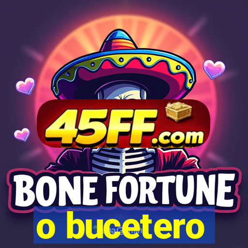 o bucetero